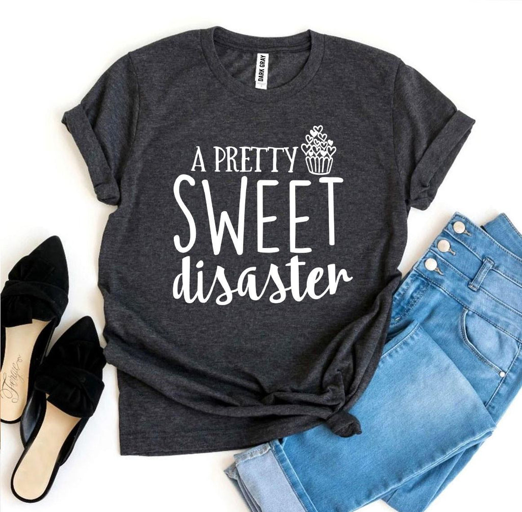 A Pretty Sweet Disaster – Funny Women's Graphic T-Shirt