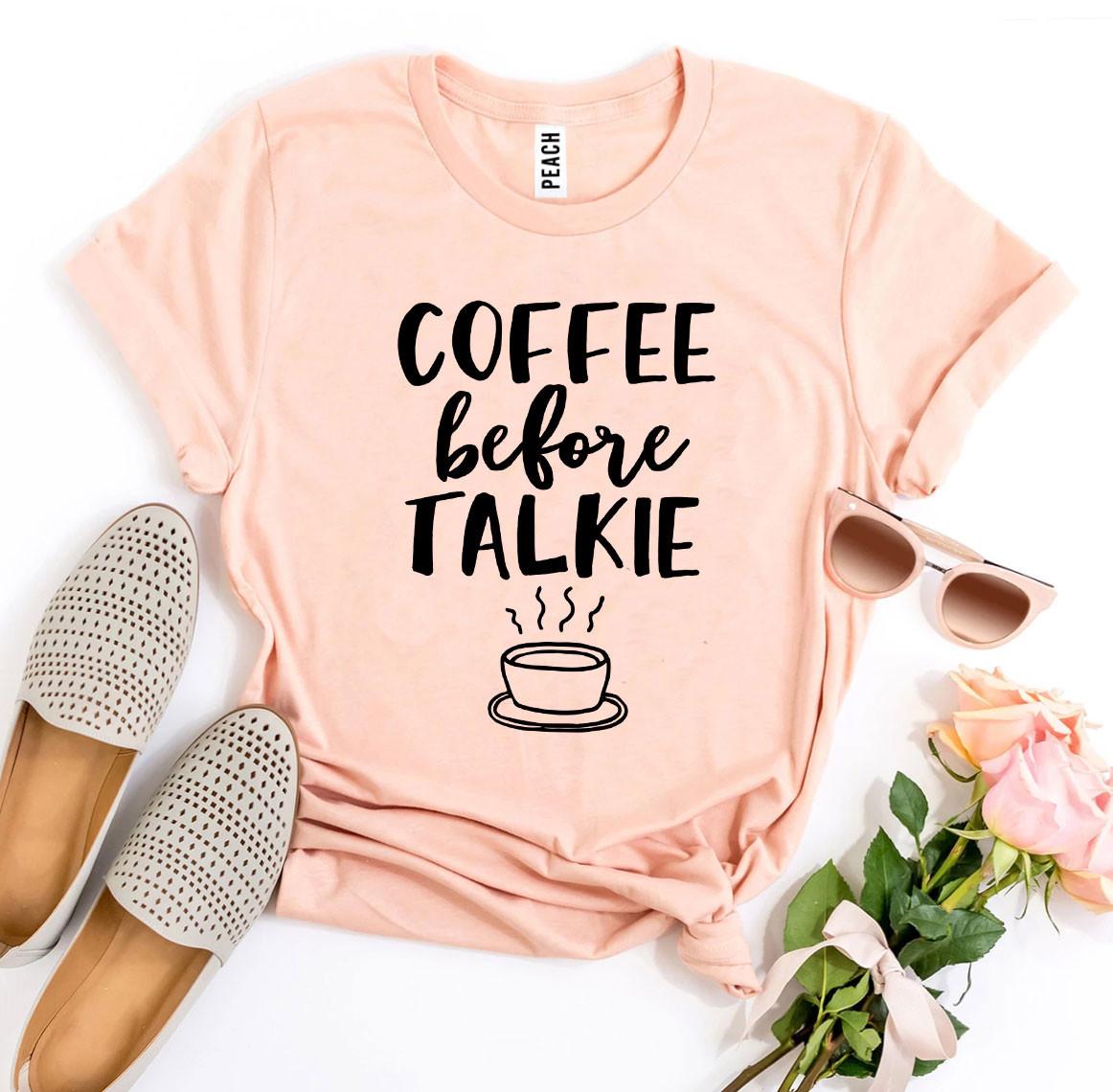 Coffee Before Talkie – Funny Coffee Lover Graphic T-Shirt