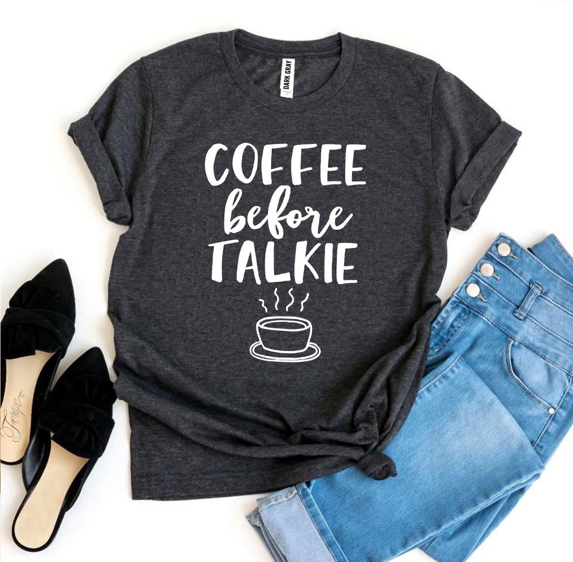 Coffee Before Talkie – Funny Coffee Lover Graphic T-Shirt