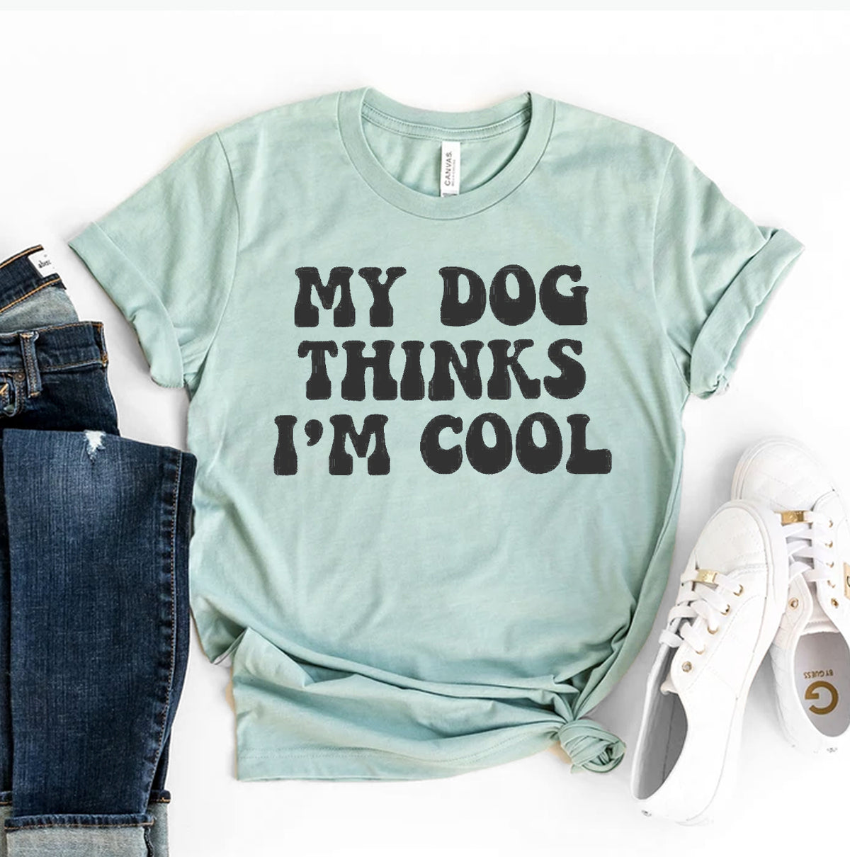 My Dog Thinks I'm Cool – Funny Dog Lover T-Shirt