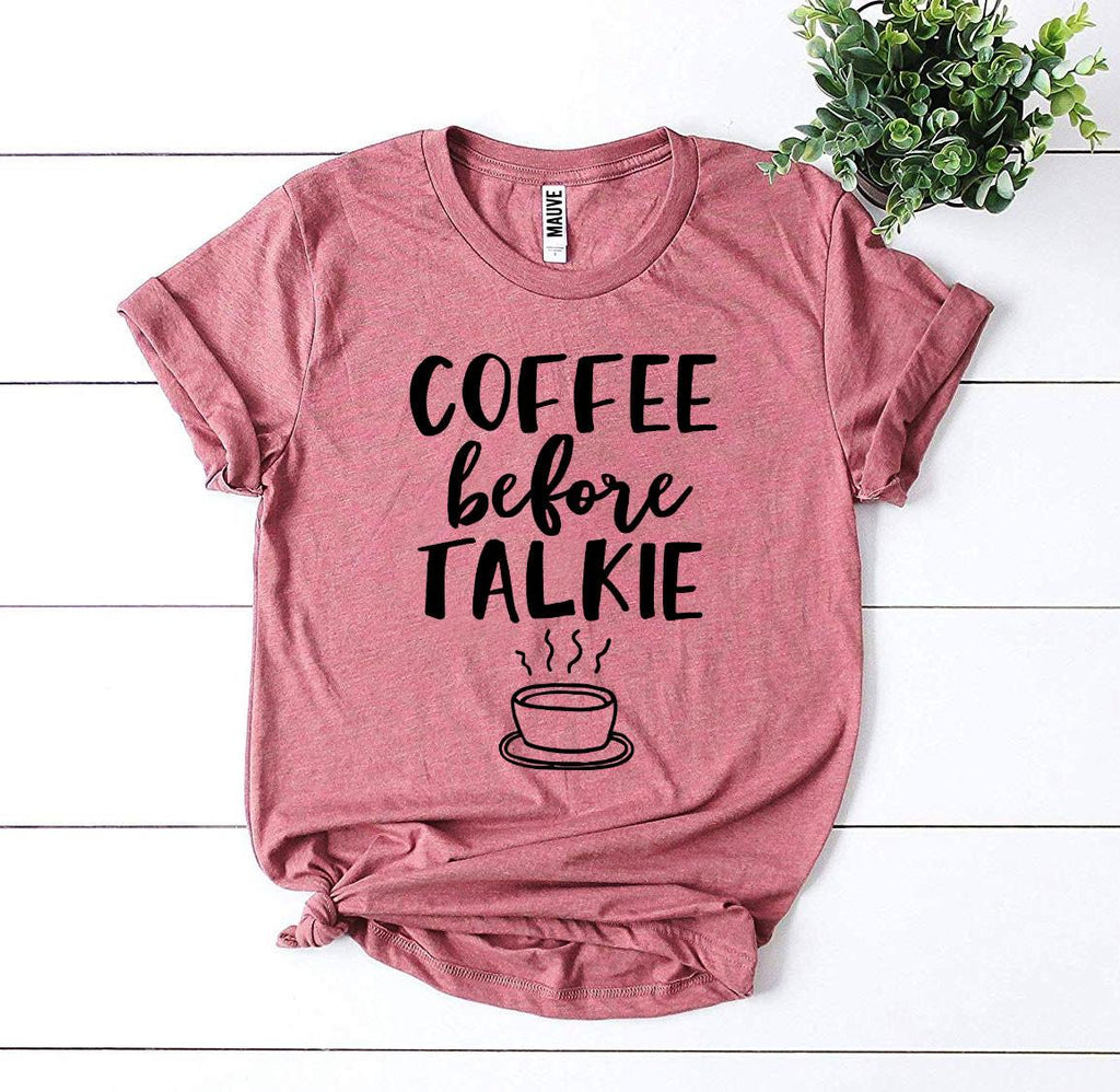 Coffee Before Talkie – Funny Coffee Lover Graphic T-Shirt