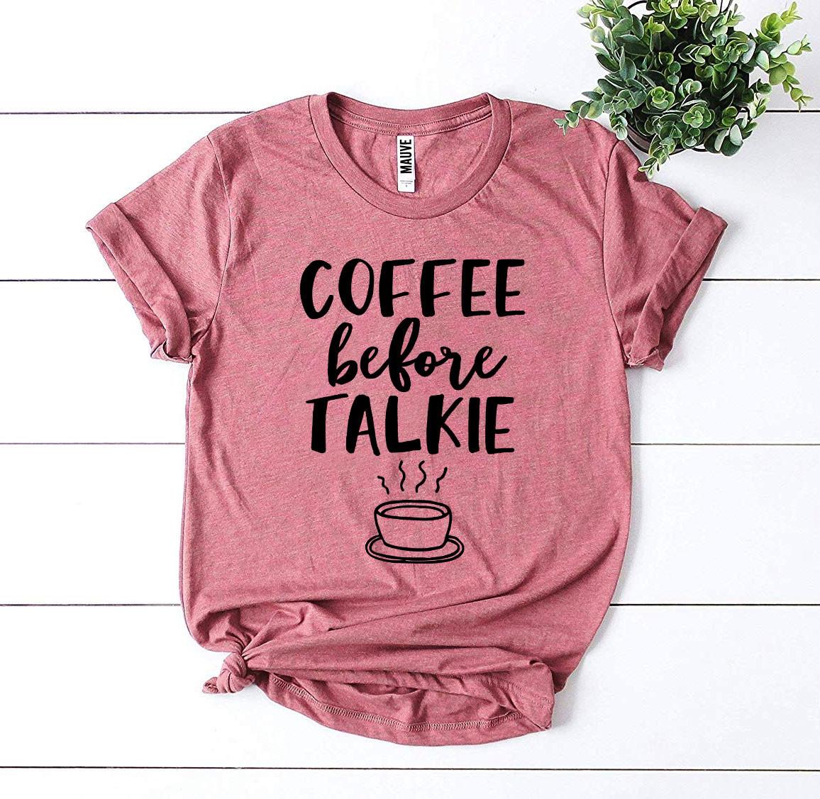 Coffee Before Talkie – Funny Coffee Lover Graphic T-Shirt
