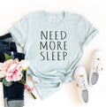 Need More Sleep – Funny Tired Person Graphic T-Shirt
