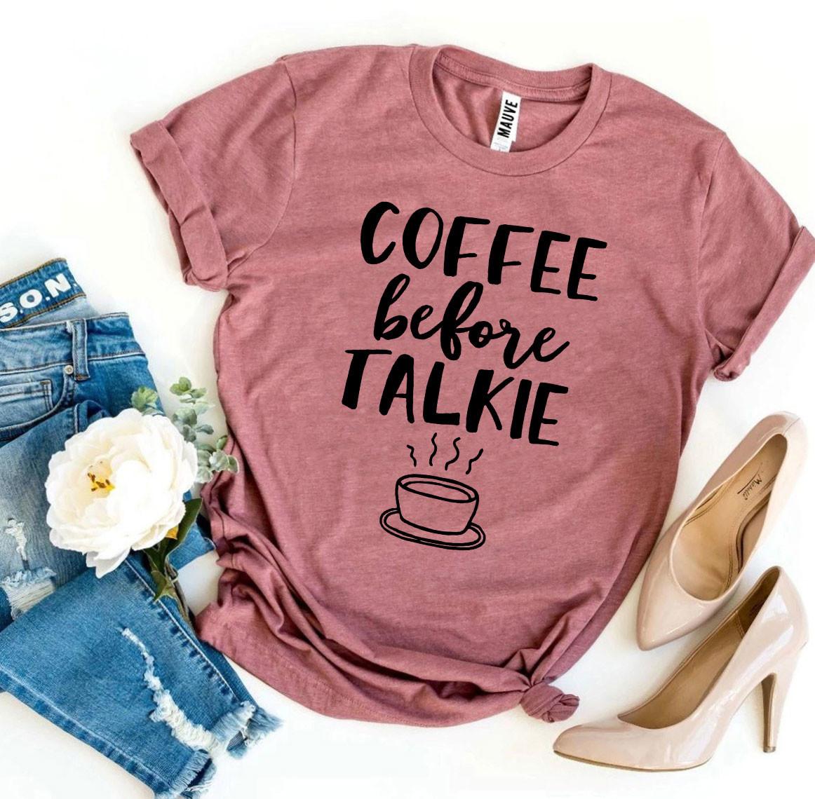 Coffee Before Talkie – Funny Coffee Lover Graphic T-Shirt