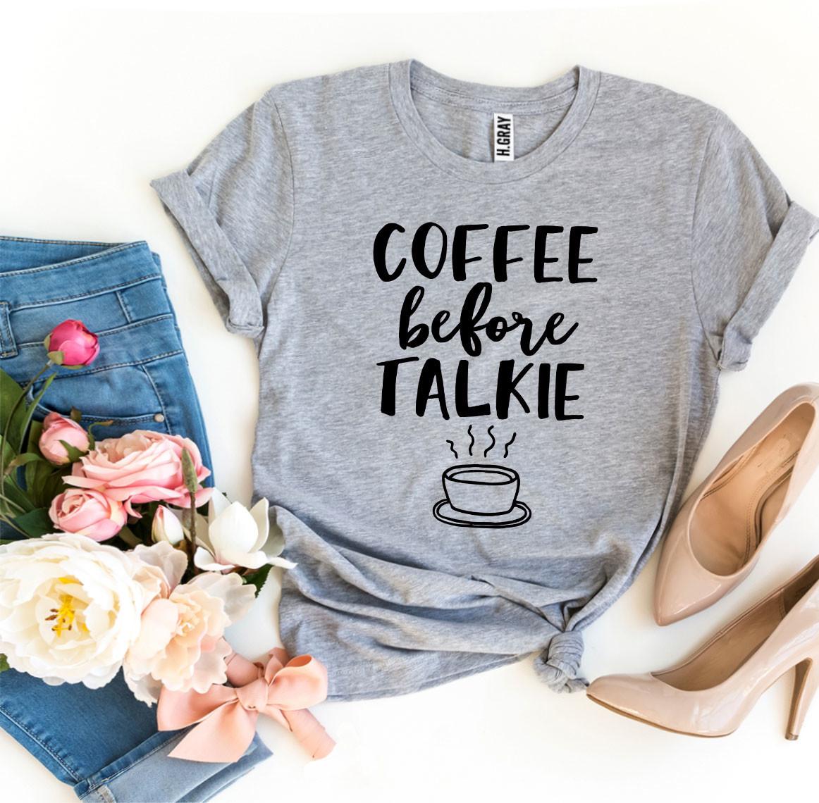 Coffee Before Talkie – Funny Coffee Lover Graphic T-Shirt