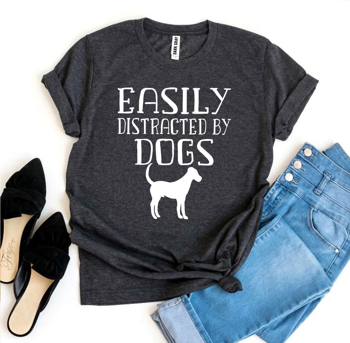 Easily Distracted By Dogs – Funny Dog Lover T-Shirt (Classic Fit)