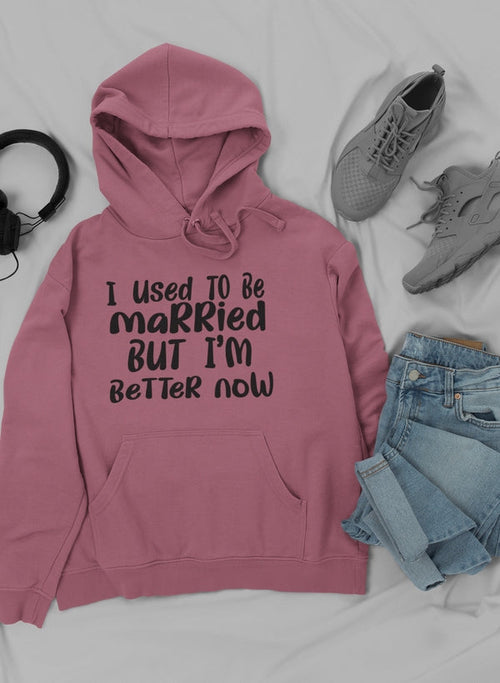 I Used To Be Married But I'm... Hoodie – Funny Divorce & Single Life Sweatshirt